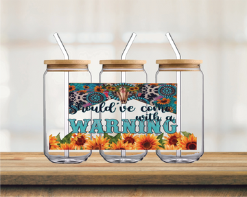 Should've come with a WARNING | UV DTF 16oz Glass Can Wrap