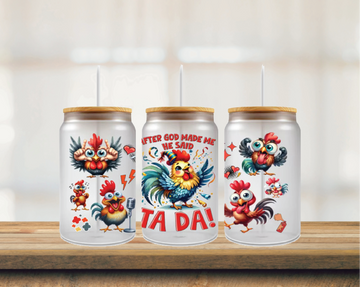 After God Made Me He Said TADA | 16oz DTF Glass Can Wrap