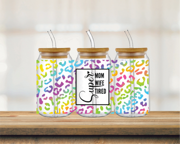 Super Mom, Wife, Tired 16oz Glass Can Wrap